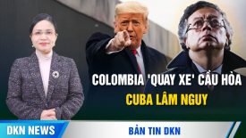 Tổng thống Colombia 'quay xe' cầu hòa, chế độ Cuba đứng trước 'ngày tàn'. Dân Iran cầu cứu TT Trump