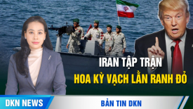 Iran tập trận bắn đạn thật, Hoa Kỳ vạch lằn ranh đỏ; Thân nhân Trương Hựu Hiệp di tản khỏi Bắc Kinh