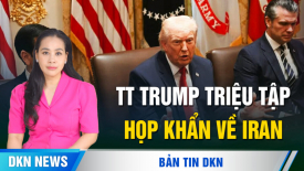 TT Trump triệu tập họp khẩn về Iran; Cuộc gặp Hoa Kỳ và Trung Quốc định hình lại cục diện châu Á
