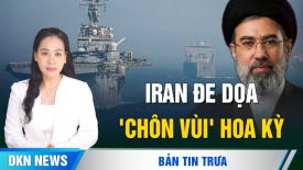 Lãnh tụ Iran đe dọa chôn vùi quân đội Hoa Kỳ dưới đáy biển; Trục liên minh độc tài lộ diện!