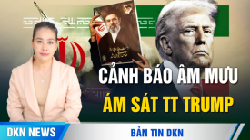 Cảnh báo âm mưu ám sát TT Trump; Chiến hạm Nga ồ ạt tháo chạy về hướng Nam