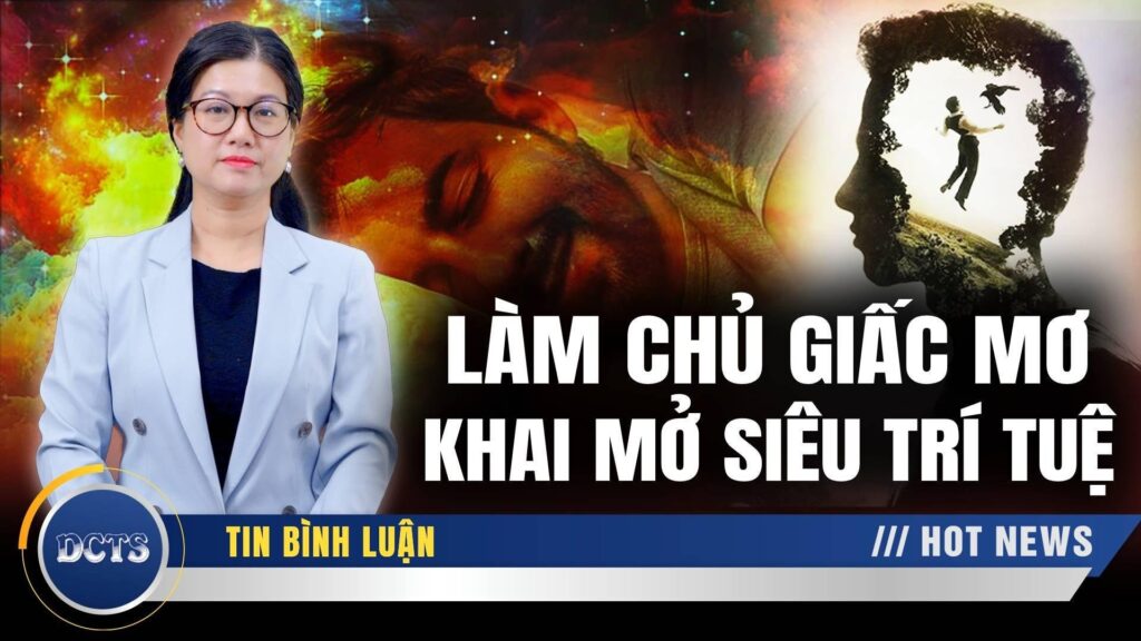 5 bước làm chủ giấc mơ để đánh thức trí tuệ siêu việt ẩn sâu trong bạn