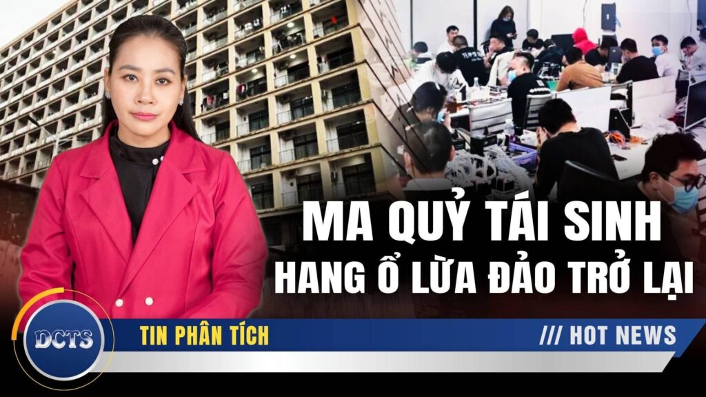 Ác quỷ vùng biên ải Myanmar tái sinh: Bóng ma quyền lực dựng lại hang ổ lừa đảo